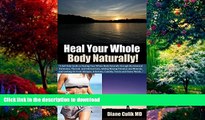 Read book  Heal Your Whole Body Naturally: A Self Help Guide to Healing through Bio Identical