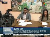 Guatemala: muertes violentas se han incrementado en un 226%