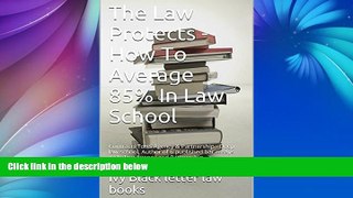 Big Deals  The Law Protects - How To Average 85% In Law School: Law school / Examination