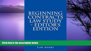Big Deals  Beginning Contracts law Study - editor s edition: 9 dollars 99 cents only! Electronic