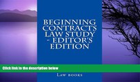 Big Deals  Beginning Contracts law Study - editor s edition: 9 dollars 99 cents only! Electronic