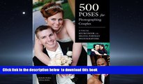 Read books  500 Poses for Photographing Couples: A Visual Sourcebook for Digital Portrait