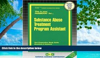 READ NOW  Substance Abuse Treatment Program Assistant(Passbooks) (Career Examination Ser. :