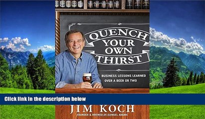 READ book  Quench Your Own Thirst: Business Lessons Learned Over a Beer or Two  FREE BOOOK ONLINE