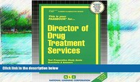 Deals in Books  Director of Drug Treatment Services(Passbooks) (Career Examination Series C-2821)