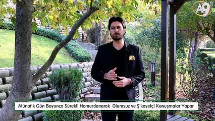 Münafık Gün Boyunca Sürekli Homurdanarak  Olumsuz ve Şikayetçi Konuşmalar Yapar