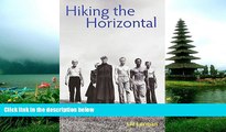 Enjoyed Read Hiking the Horizontal: Field Notes from a Choreographer