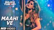 Maahi Ve Video Song Wajah Tum Ho | Lyrics | HD VIDEO