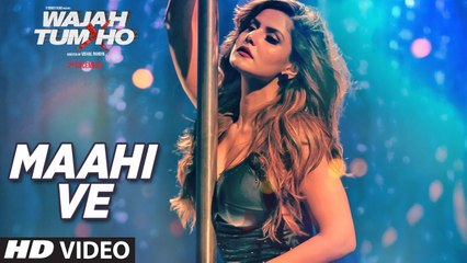 Maahi Ve Video Song Wajah Tum Ho | Lyrics | HD VIDEO