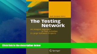 Buy NOW  The Testing Network: An Integral Approach to Test Activities in Large Software Projects