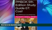 Big Deals  PMBOK 5th Edition Study Guide 07: Cost (New PMP Exam Cram)  BOOOK ONLINE