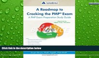 READ NOW  A Roadmap to Cracking the PMP?? Exam: A PMP Exam Preparation Study Guide by Stuart Brunt