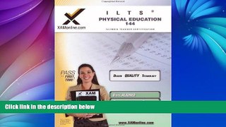 Must Have PDF  ILTS Physical Education 144 Teacher Certification Test Prep Study Guide  READ ONLINE