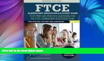 Big Deals  FTCE Elementary Education K-6 Study Guide: Test Prep and Practice for the FTCE