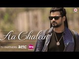 Aa Chalein - Official Music Video - Rahul Pandey & Shivangi Bhayana - Manish Ch