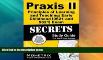 Deals in Books  Praxis II Principles of Learning and Teaching: Early Childhood (0621) Exam Secrets