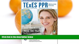 Big Deals  TExES PPR for EC-6, EC-12, 4-8   8-12  4th Ed. (TExES Teacher Certification Test Prep)