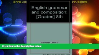 Buy NOW  English grammar and composition: [Grades] 8th  Premium Ebooks Best Seller in USA