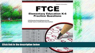 READ NOW  FTCE Elementary Education K-6 Practice Questions: FTCE Practice Tests   Review for the