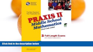 Big Deals  PRAXIS II Middle School Mathematics (0069) - (REA): The Best Teachers  Test Prep