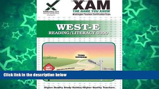 Big Deals  West-E Reading/Literacy 0300 Teacher Certification Test Prep Study Guide (Xam