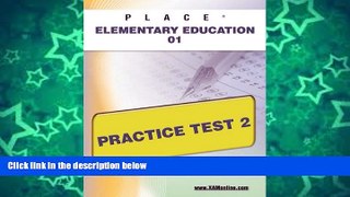 Big Deals  PLACE Elementary Education 01 Practice Test 2  BOOK ONLINE