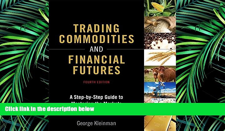 READ book  Trading Commodities and Financial Futures: A Step-by-Step Guide to Mastering the