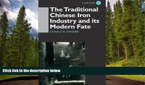 READ book  The Traditional Chinese Iron Industry and Its Modern Fate (Nordic Institute of Asian