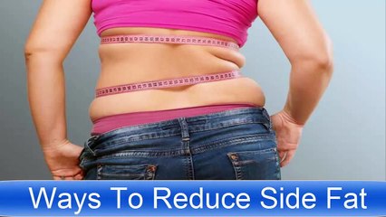 Ways To Reduce Side Fat And They Are All Super Easy