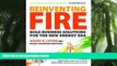 FREE PDF  Reinventing Fire: Bold Business Solutions for the New Energy Era  DOWNLOAD ONLINE