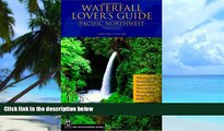 Buy Gregory A. Plumb Waterfall Lover s Guide: Pacific Northwest: Where to Find Hundreds of