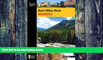 Buy Josh Mahan Best Hikes Near Missoula (Best Hikes Near Series)  Pre Order