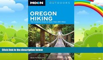 Buy NOW  Moon Oregon Hiking: The Complete Guide to More Than 490 Hikes (Moon Outdoors) Sean
