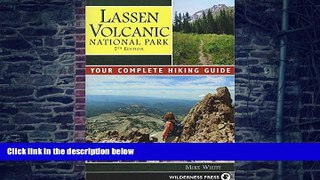 Buy NOW  Lassen Volcanic National Park: Your Complete Hiking Guide Mike White  Full Book