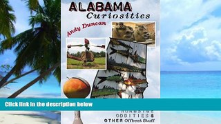 Buy NOW Andy Duncan Alabama Curiosities: Quirky Characters, Roadside Oddities   Other Offbeat