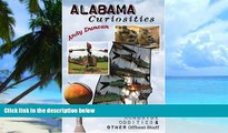 Buy NOW Andy Duncan Alabama Curiosities: Quirky Characters, Roadside Oddities   Other Offbeat