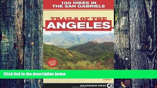 Buy John W. Robinson Trails of the Angeles: 100 Hikes in the San Gabriels  Hardcover