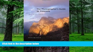 Buy NOW Michael Frye The Photographer s Guide to Yosemite  Pre Order