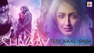 Tere Naal Ishqa Lyrical Video Song -- SHIVAAY -- Kailash Kher - Ajay Devgn - DailyMotion.com