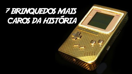 7 Brinquedos mais Caros da História