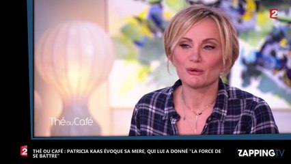 Thé ou café - Patricia Kaas évoque sa mère, qui lui a donné la force de se battre