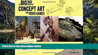 Buy NOW  Big Bad World of Concept Art for Video Games: An Insider s Guide for Students  Premium