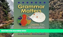 Big Sales  Grammar Matters: Lessons, Tips,   Conversations Using Mentor Texts, K-6  Premium Ebooks
