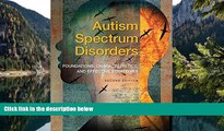 Big Sales  Autism Spectrum Disorders: Foundations, Characteristics, and Effective Strategies,