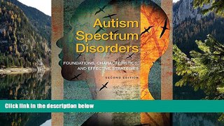 Big Sales  Autism Spectrum Disorders: Foundations, Characteristics, and Effective Strategies,