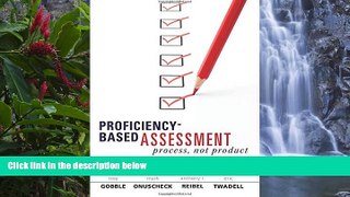 Big Sales  Proficiency-Based Assessment: Process, Not Product - foundations of quality K 12