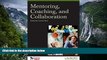 Buy NOW  Mentoring, Coaching, and Collaboration: : Special Edition for Laureate Education, Inc.