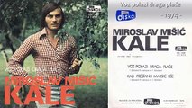 Miroslav Misic Kale - Voz polazi draga place - (Audio 1974)