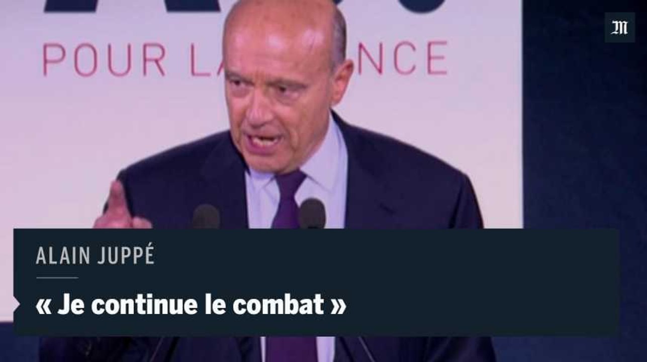 Alain Juppé : "Je continue le combat"