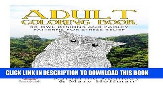 Read Now Adult Coloring Book: 30 Owl Designs and Paisley Patterns for Stress Relief (Owl Coloring